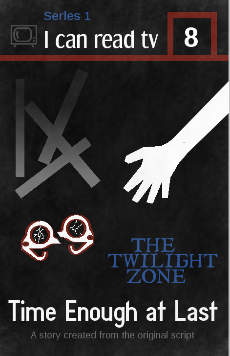 Twilight zone time enough at last script