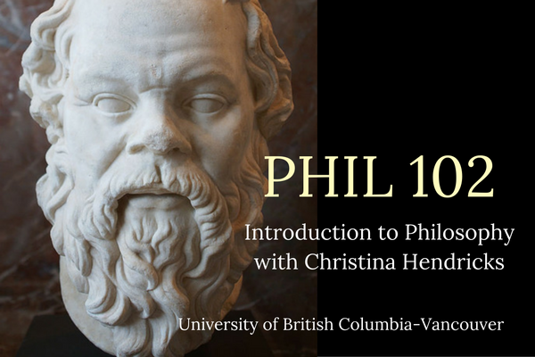 bust of Socrates with the words "PHIL 102: Introduction to Philosophy with Christina Hendricks, University of British Columbia-Vancouver" off to the right of it