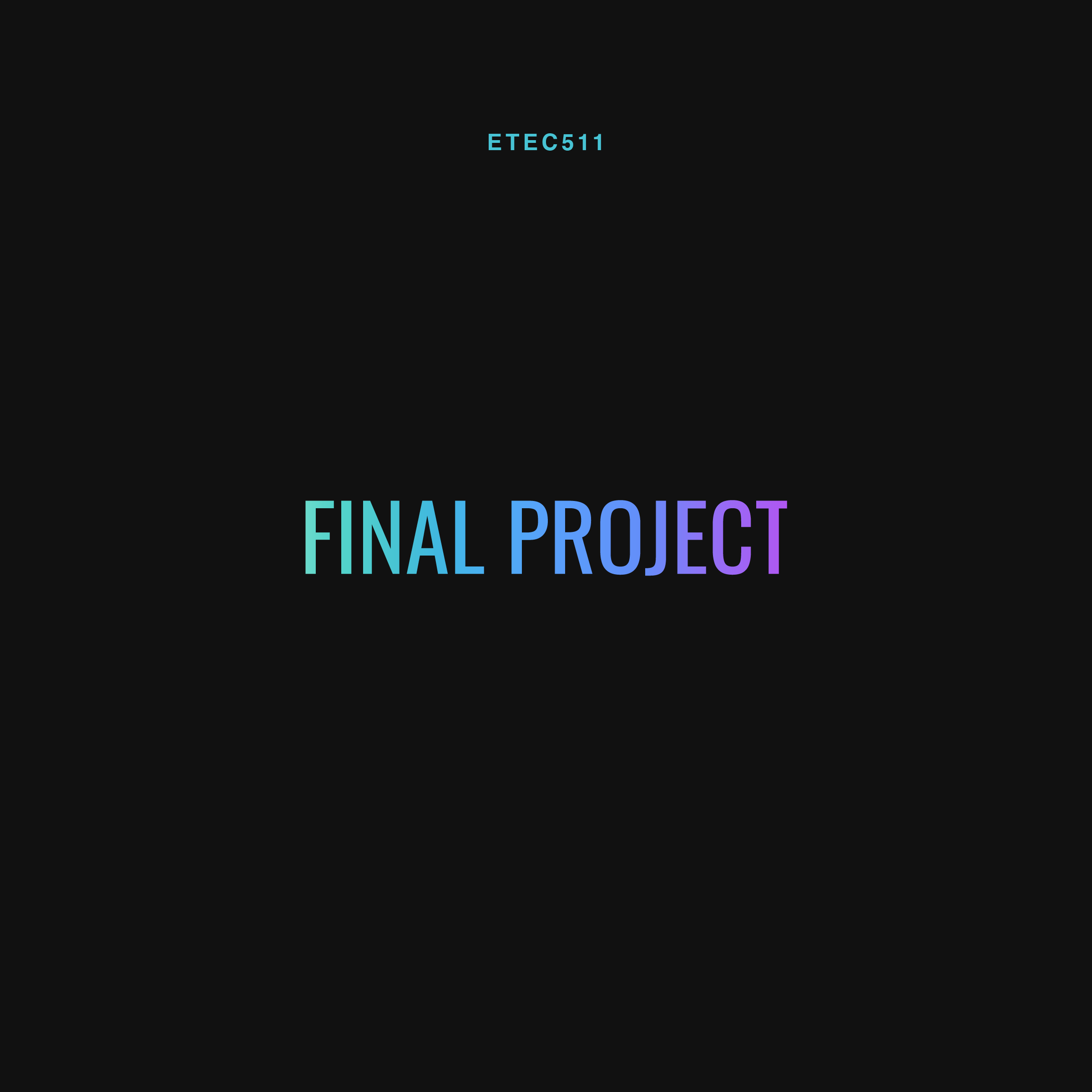 ETEC 511 Final Project