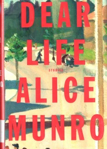 Dear Life, Toronto, McClelland, 2012; London, Chatto and Windus, 2012; New York, Alfred A. Knopf, 2012.