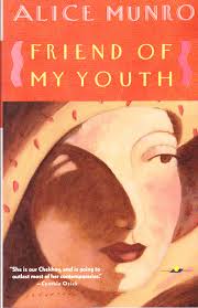 Friend of My Youth, Toronto, McClelland and Stewart, 1990, 273 pp; New York, Alfred A. Knopf, 1990, 273 pp; London, Chatto and Windus, 1990, 273 pp.