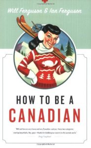 How to Be Canadian