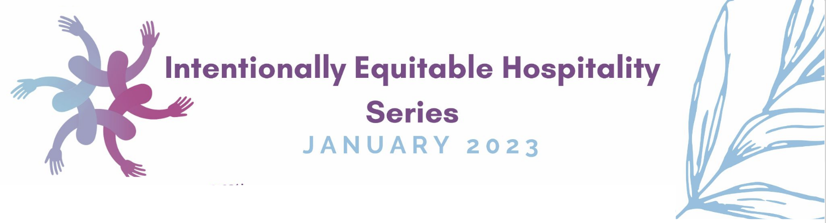 Screenshot of the title of the workshops I'm participating in: Intentionally Equitable Hospitality Series, January 2023