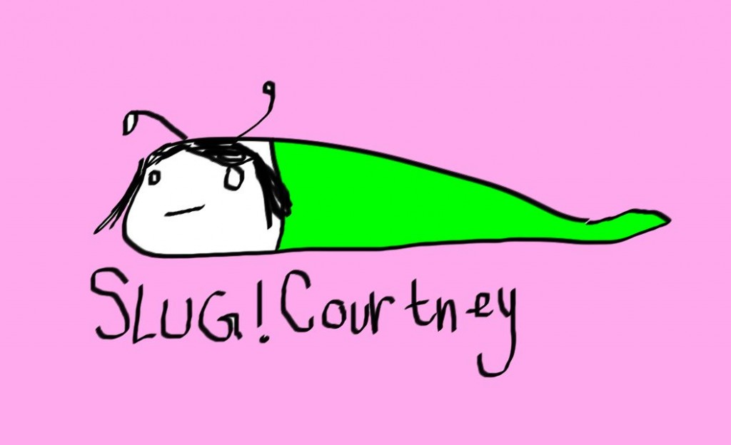 Slug!Courtney