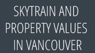 Skytrain and Property Values in Vancouver