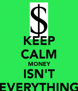 keep-calm-money-isn-t-everything
