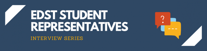 Banner that reads: "EDST Student Representatives Interview Series"