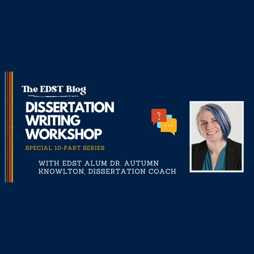 Dissertation Writing Workshops with Dr. Autumn Knowlton: 10-Part Special Blog Series
