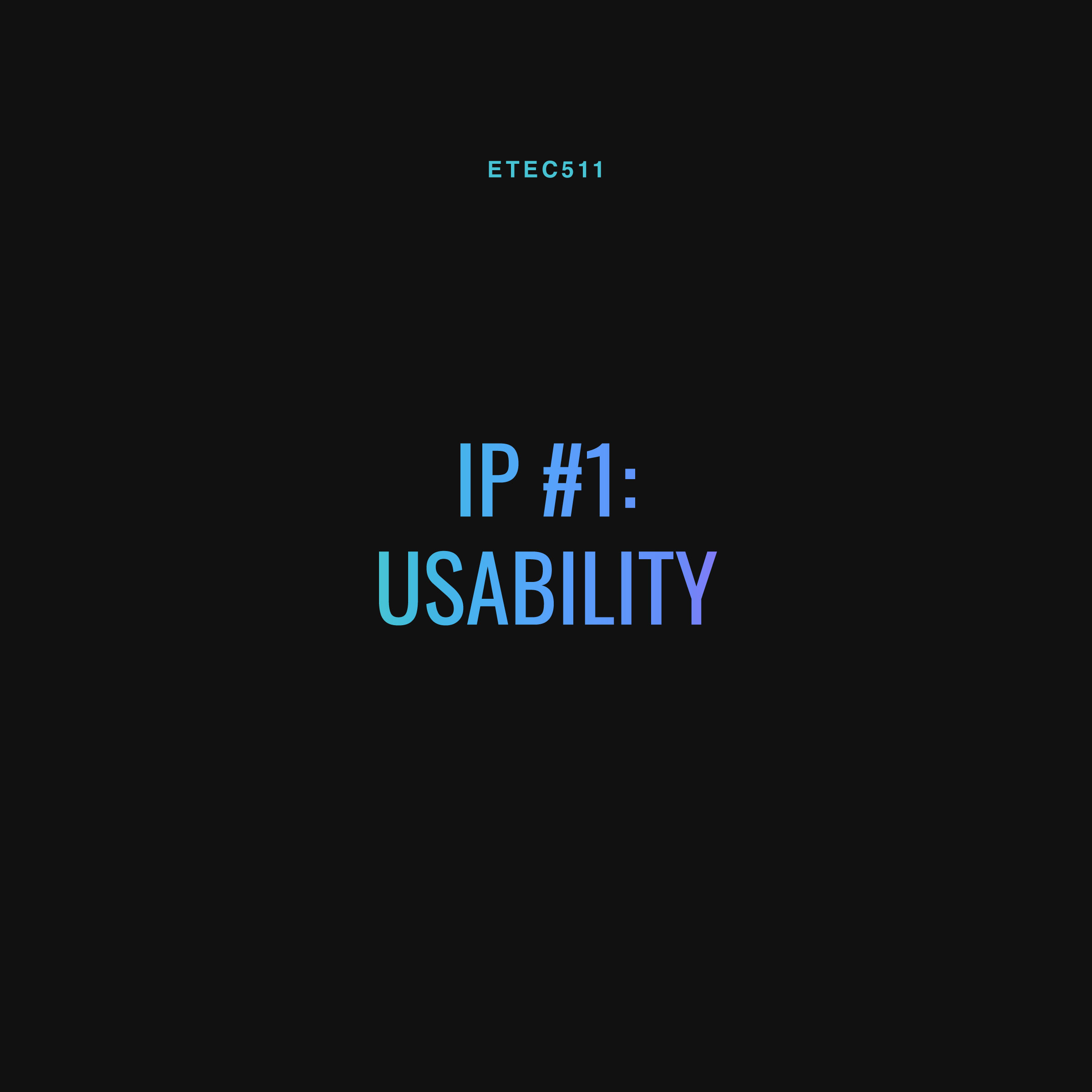 ETEC 511 - IP #1 - Usability