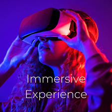 Immersive Experience