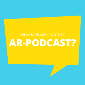 A3 – Who’s ready for the AR-Podcast?