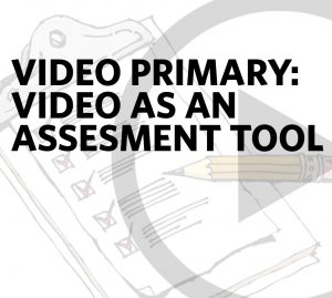 (A2) VIDEO PRIMARY: Video as an assessment tool