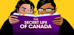 A1: CBC Podcast – The Secret Life of Canada