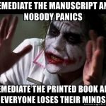 Remediate the manuscript and nobody panics. Remediate the printed book and everyone loses their minds.