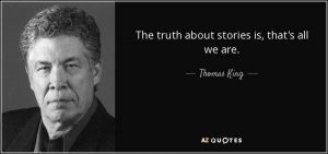 quote-the-truth-about-stories-is-that-s-all-we-are-thomas-king-67-31-73