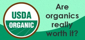 organics really worth it