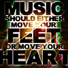 Music should either move your feet or move your heart.