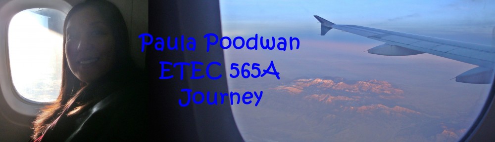 Paula Poodwan  ETEC 565A  e-portfolio 