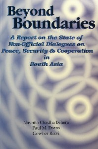 Beyond Boundaries - A Report on the State of Non-Official Dialogues on Peace, Security & Cooperation in South Asia