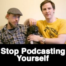 Stop podcasting yourself