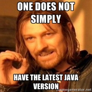 one does not ismply have the latest java version